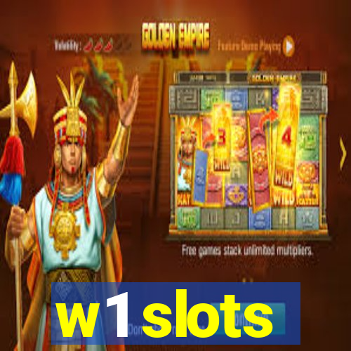 w1 slots